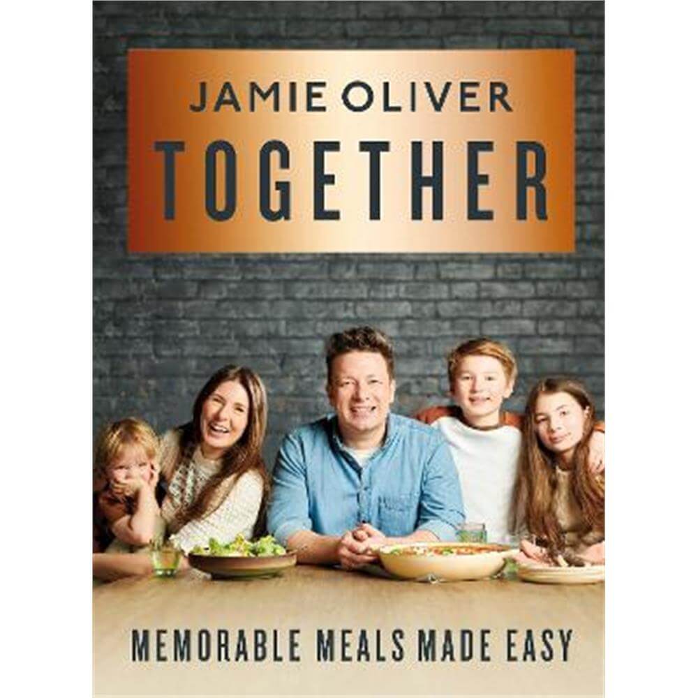 Together: Memorable Meals Made Easy (Hardback) - Jamie Oliver